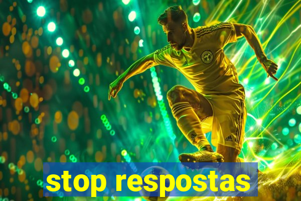 stop respostas